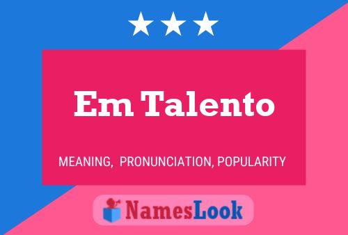 Em Talento Name Poster