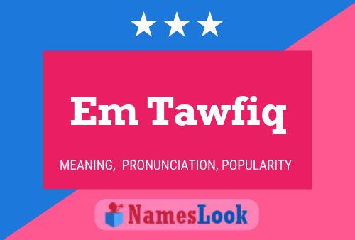 Em Tawfiq Name Poster