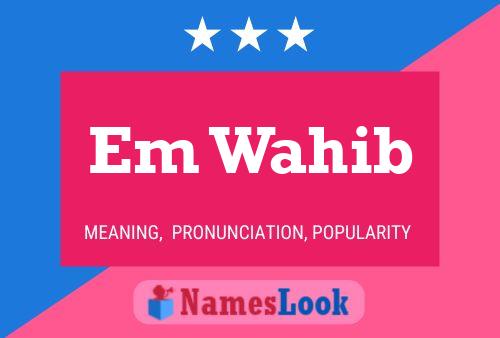 Em Wahib Name Poster