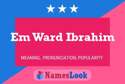 Em Ward Ibrahim Name Poster