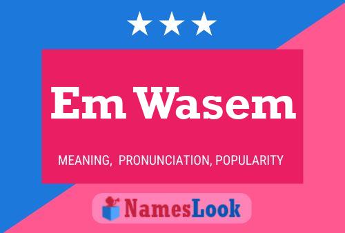 Em Wasem Name Poster