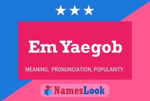 Em Yaegob Name Poster