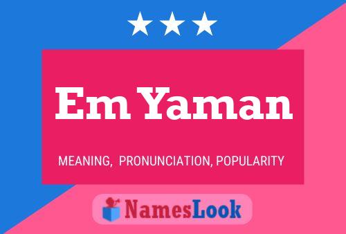 Em Yaman Name Poster