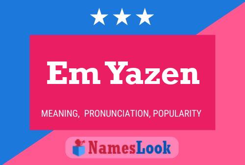 Em Yazen Name Poster