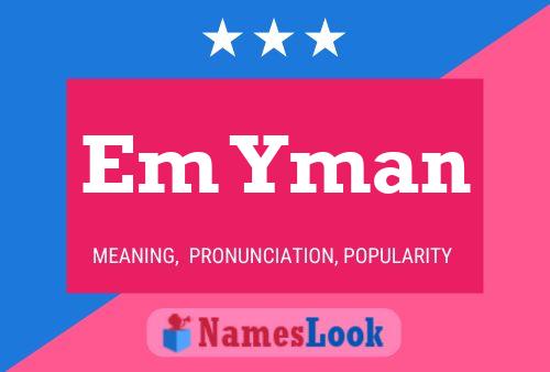 Em Yman Name Poster