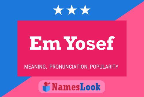 Em Yosef Name Poster