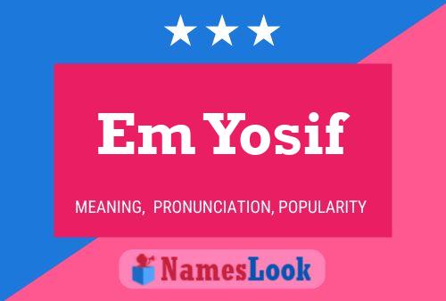 Em Yosif Name Poster