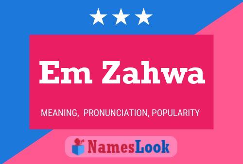 Em Zahwa Name Poster