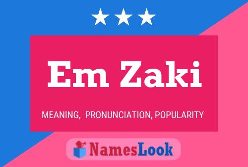 Em Zaki Name Poster