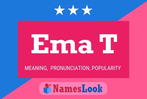 Ema T Name Poster