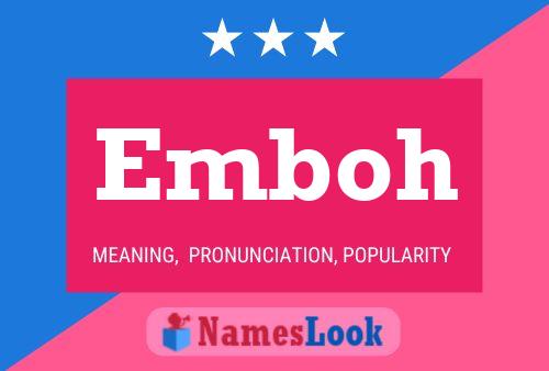 Emboh Name Poster