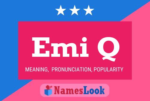 Emi Q Name Poster