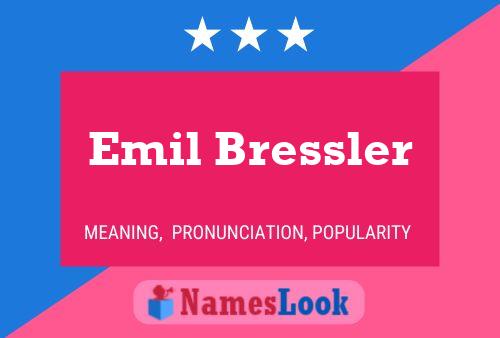 Emil Bressler Name Poster