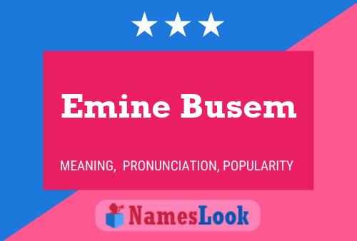 Emine Busem Name Poster