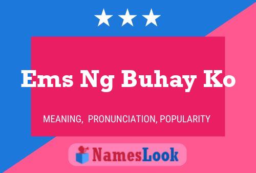 Ems Ng Buhay Ko Name Poster