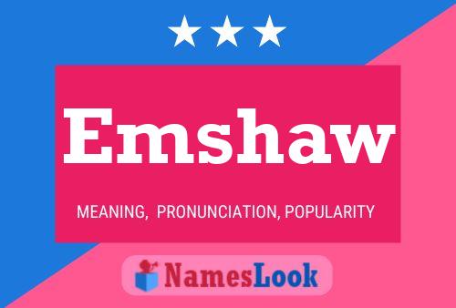 Emshaw Name Poster