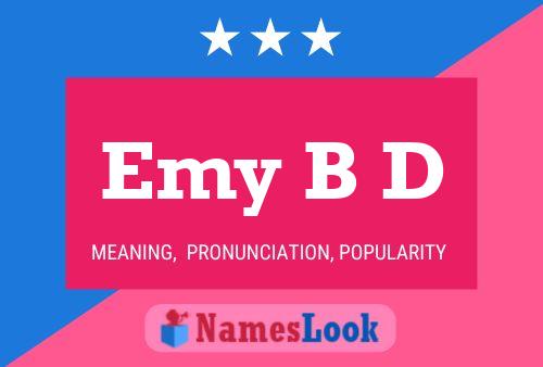 Emy B D Name Poster