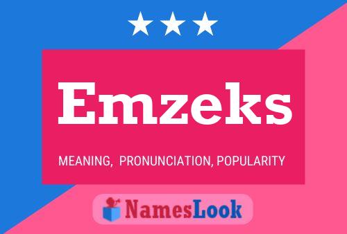 Emzeks Name Poster