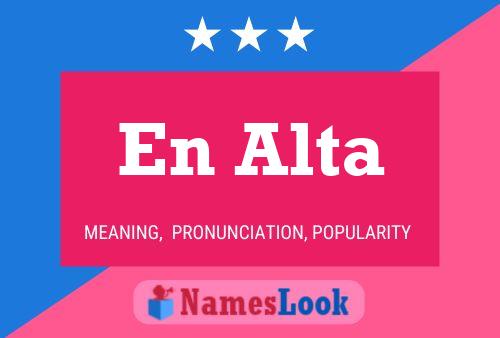 En Alta Name Poster