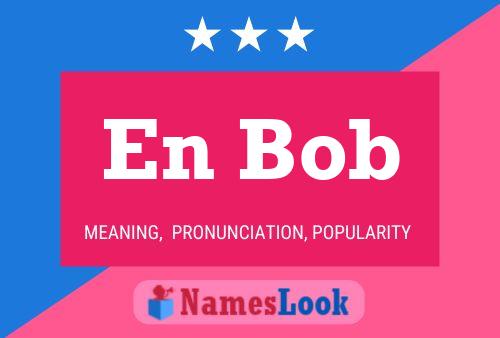 En Bob Name Poster