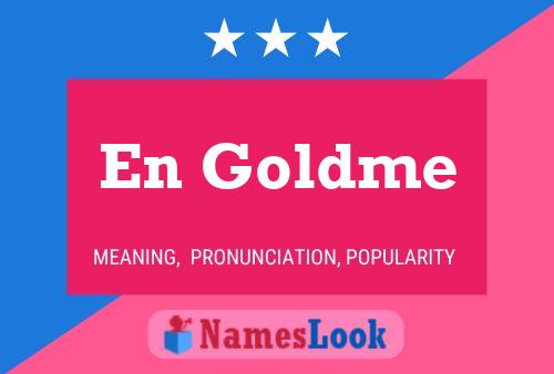 En Goldme Name Poster