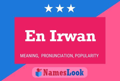 En Irwan Name Poster