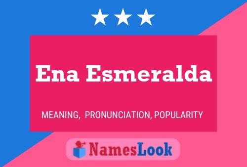 Ena Esmeralda Name Poster