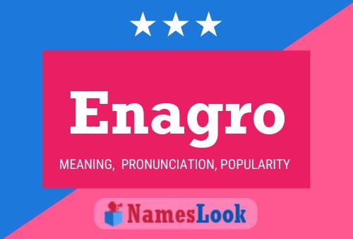 Enagro Name Poster