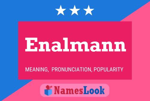 Enalmann Name Poster