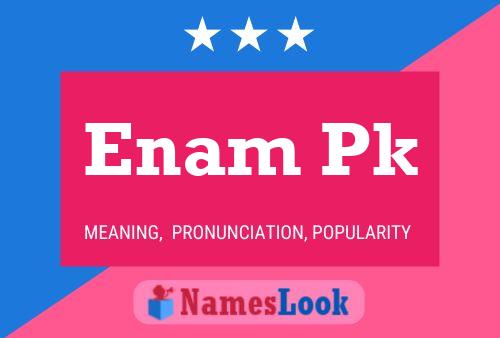 Enam Pk Name Poster