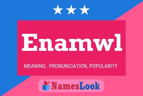 Enamwl Name Poster