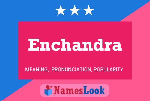 Enchandra Name Poster