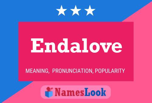 Endalove Name Poster