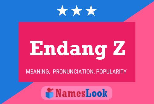 Endang Z Name Poster