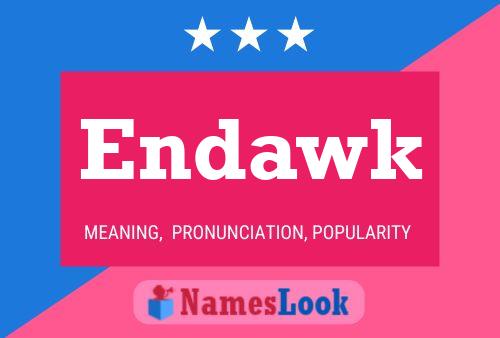 Endawk Name Poster