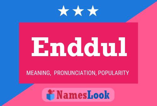 Enddul Name Poster