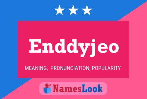 Enddyjeo Name Poster