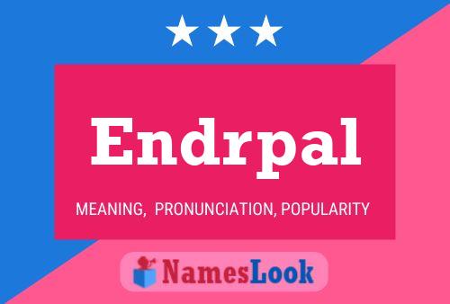 Endrpal Name Poster