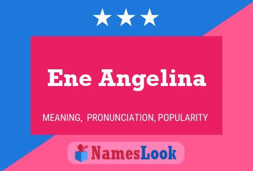 Ene Angelina Name Poster