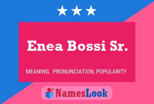 Enea Bossi Sr. Name Poster