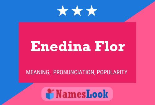 Enedina Flor Name Poster