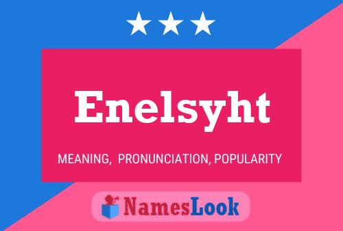 Enelsyht Name Poster