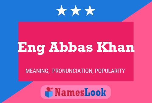 Eng Abbas Khan Name Poster