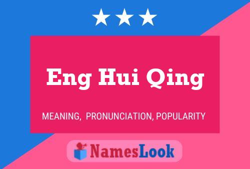 Eng Hui Qing Name Poster