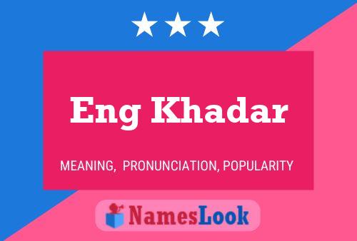 Eng Khadar Name Poster