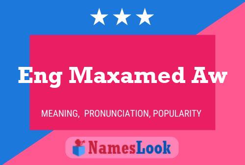 Eng Maxamed Aw Name Poster