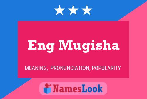 Eng Mugisha Name Poster