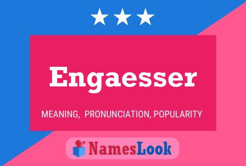 Engaesser Name Poster