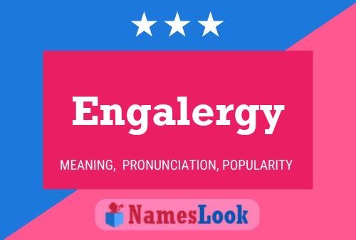 Engalergy Name Poster