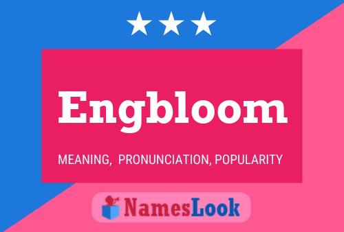 Engbloom Name Poster